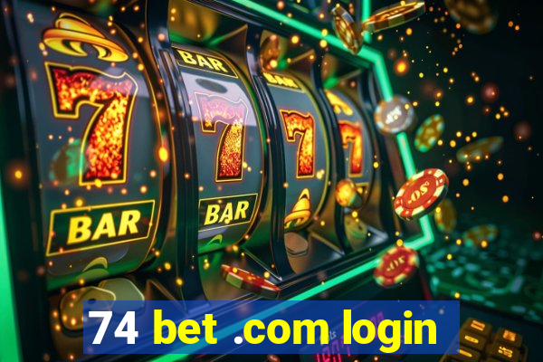 74 bet .com login